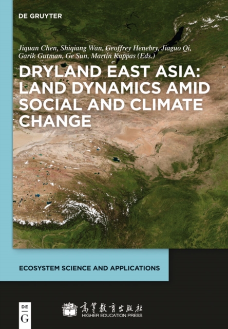 Dryland East Asia: Land Dynamics amid Social and Climate Change, PDF eBook