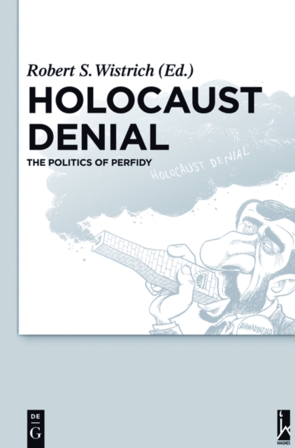 Holocaust Denial : The Politics of Perfidy, PDF eBook