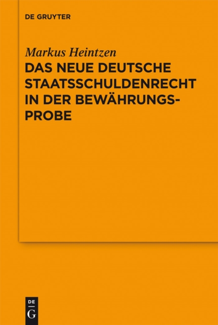Das neue deutsche Staatsschuldenrecht in der Bewahrungsprobe : Vortrag, gehalten vor der Juristischen Gesellschaft zu Berlin am 8. Februar 2012, PDF eBook