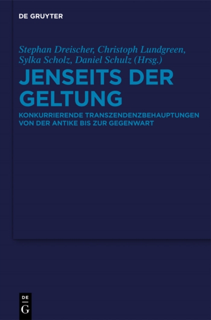 Jenseits der Geltung : Konkurrierende Transzendenzbehauptungen von der Antike bis zur Gegenwart, PDF eBook