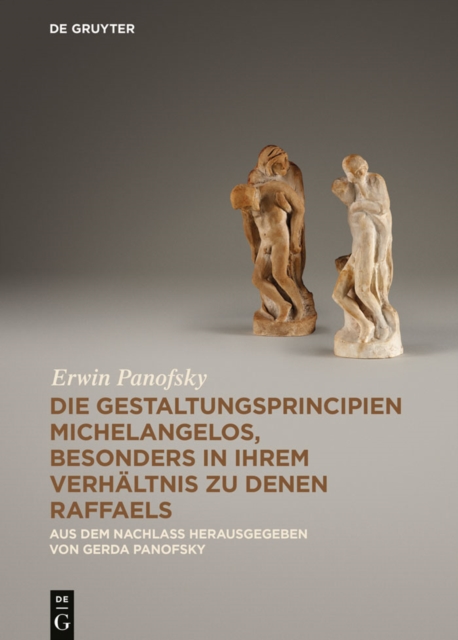 Die Gestaltungsprincipien Michelangelos, besonders in ihrem Verhaltnis zu denen Raffaels : Aus dem Nachlass, PDF eBook