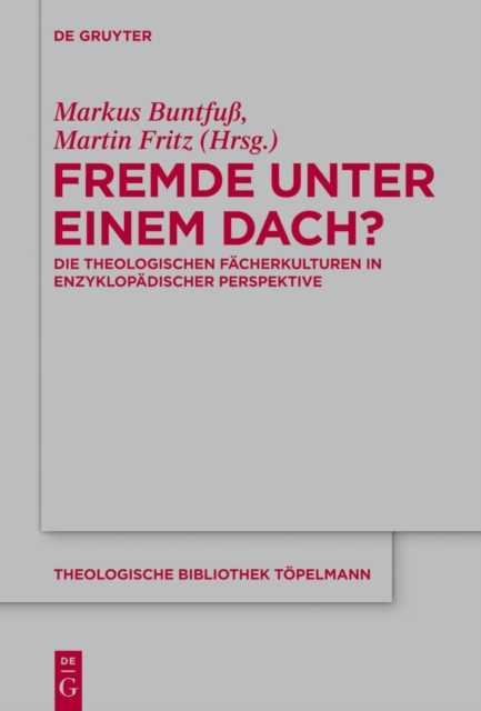 Fremde unter einem Dach? : Die theologischen Facherkulturen in enzyklopadischer Perspektive, PDF eBook