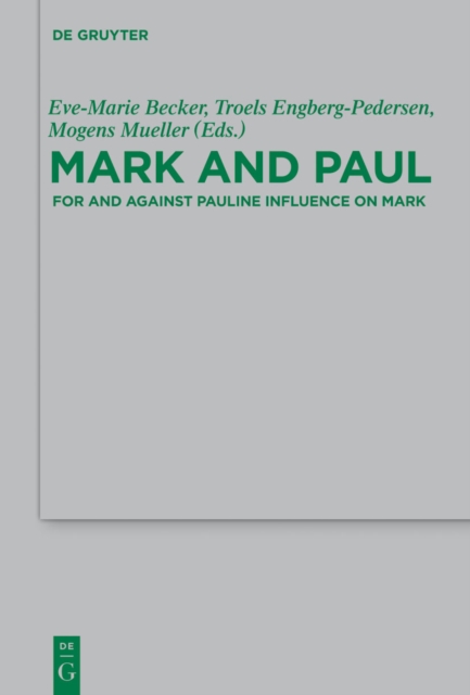 Mark and Paul : Comparative Essays Part II. For and Against Pauline Influence on Mark, PDF eBook