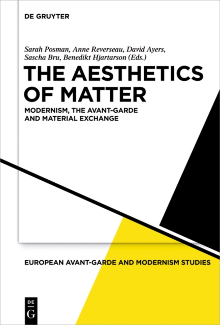 The Aesthetics of Matter : Modernism, the Avant-Garde and Material Exchange, Hardback Book