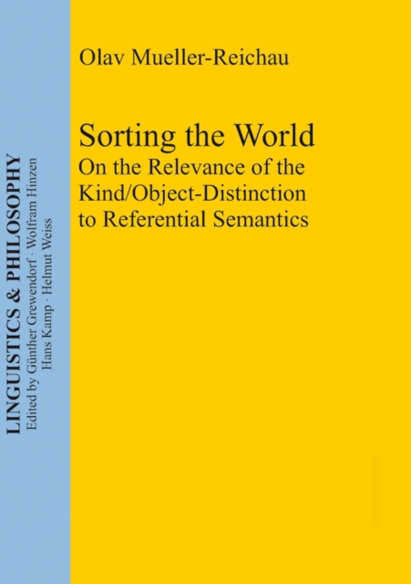 Sorting the World : On the Relevance of the Kind/Object-Distinction to Referential Semantics, PDF eBook