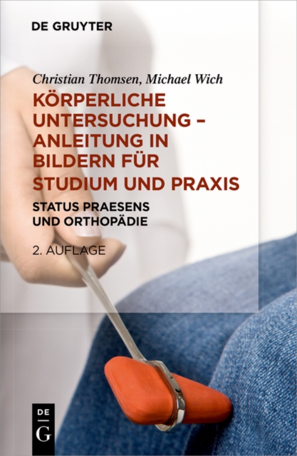 Korperliche Untersuchung - Anleitung in Bildern fur Studium und Praxis : Status praesens und Orthopadie, PDF eBook