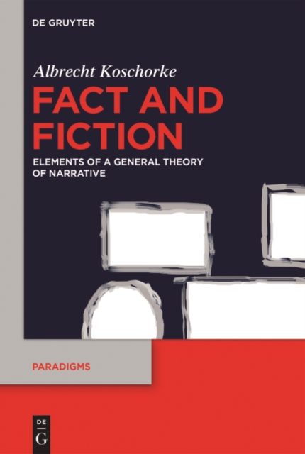 Fact and Fiction : Elements of a General Theory of Narrative, PDF eBook