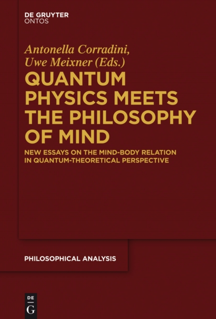 Quantum Physics Meets the Philosophy of Mind : New Essays on the Mind-Body Relation in Quantum-Theoretical Perspective, PDF eBook