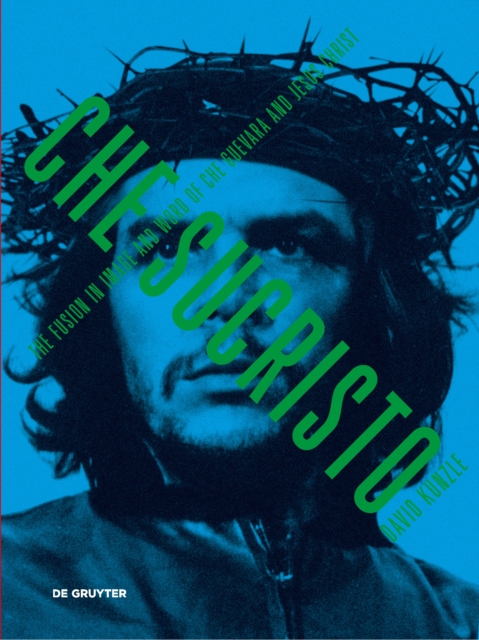 Chesucristo : The Fusion in image and word of Che Guevara and Jesus Christ, Paperback / softback Book