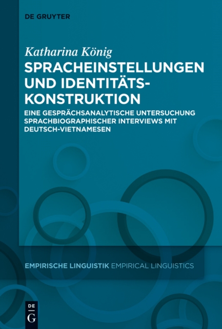 Spracheinstellungen und Identitatskonstruktion : Eine gesprachsanalytische Untersuchung sprachbiographischer Interviews mit Deutsch-Vietnamesen, PDF eBook