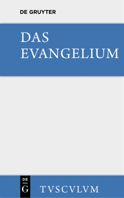 Das Evangelium. Eine Auswahl aus dem Neuen Testament : Griechisch - deutsch, PDF eBook