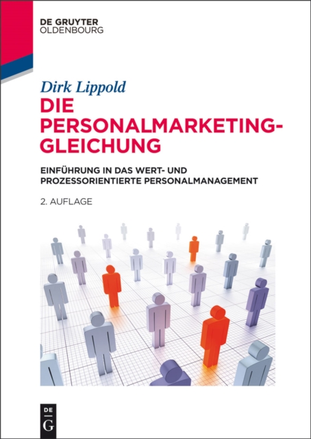 Die Personalmarketing-Gleichung : Einfuhrung in das wert- und prozessorientierte Personalmanagement, PDF eBook