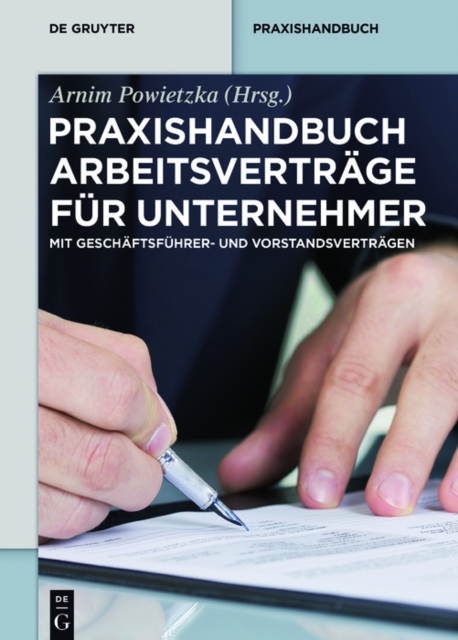 Praxishandbuch Arbeitsvertrage fur Unternehmer : Mit Geschaftsfuhrer- und Vorstandsvertragen, PDF eBook
