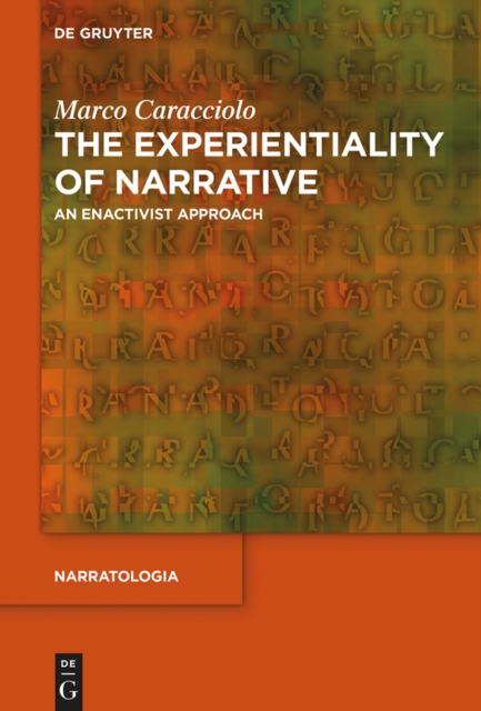 The Experientiality of Narrative : An Enactivist Approach, PDF eBook