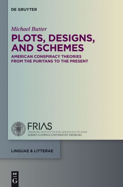 Plots, Designs, and Schemes : American Conspiracy Theories from the Puritans to the Present, EPUB eBook