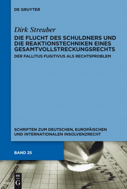 Die Flucht des Schuldners und die Reaktionstechniken eines Gesamtvollstreckungsrechts : Der fallitus fugitivus als Rechtsproblem, EPUB eBook