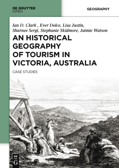 An Historical Geography of Tourism in Victoria, Australia : Case Studies, EPUB eBook