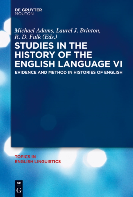 Studies in the History of the English Language VI : Evidence and Method in Histories of English, EPUB eBook