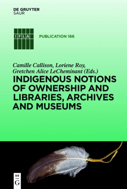 Indigenous Notions of Ownership and Libraries, Archives and Museums, EPUB eBook