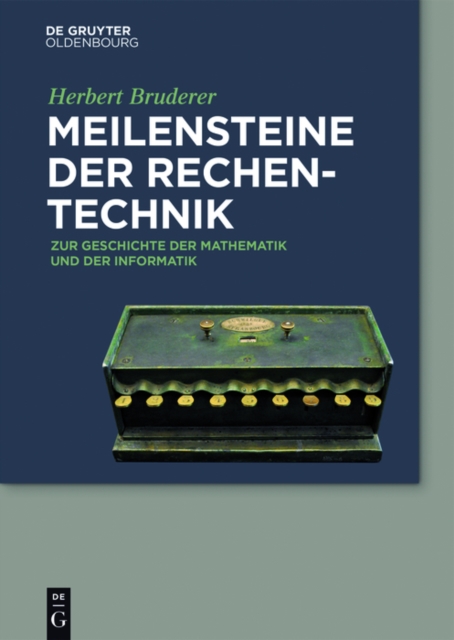 Meilensteine der Rechentechnik : Zur Geschichte der Mathematik und der Informatik, EPUB eBook
