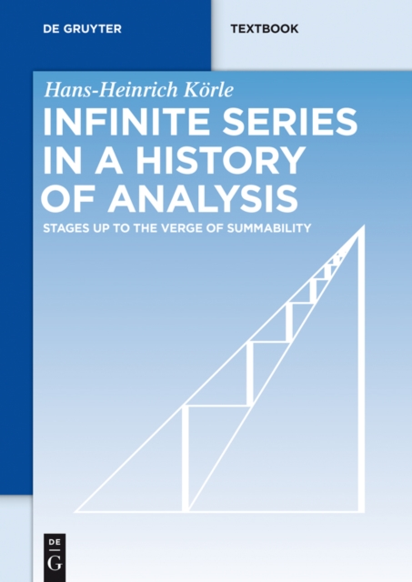 Infinite Series in a History of Analysis : Stages up to the Verge of Summability, EPUB eBook