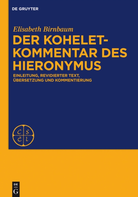 Der Koheletkommentar des Hieronymus : Einleitung, revidierter Text, Ubersetzung und Kommentierung, PDF eBook