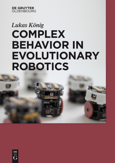 Complex Behavior in Evolutionary Robotics, PDF eBook
