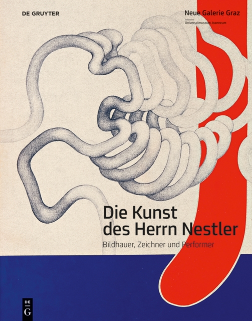 Die Kunst des Herrn Nestler : Bildhauer, Zeichner und Performer, EPUB eBook