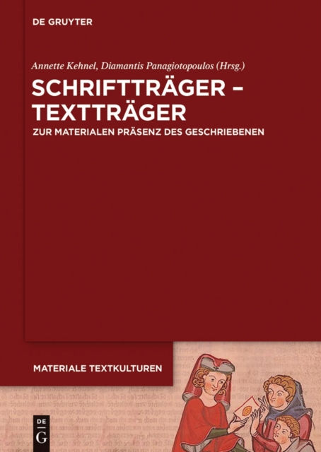 Schrifttrager - Texttrager : Zur materialen Prasenz des Geschriebenen in fruhen Gesellschaften, EPUB eBook