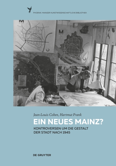Ein neues Mainz? : Kontroversen um die Gestalt der Stadt nach 1945, Hardback Book