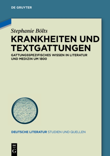 Krankheiten und Textgattungen : Gattungsspezifisches Wissen in Literatur und Medizin um 1800, PDF eBook