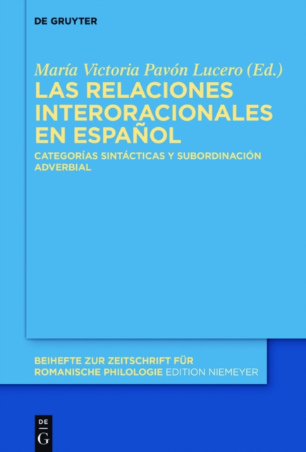 Las relaciones interoracionales en espanol : Categorias sintacticas y subordinacion adverbial, PDF eBook