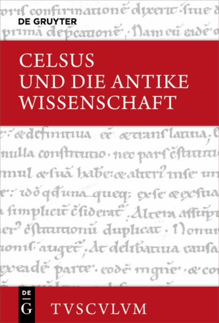 Celsus und die antike Wissenschaft : Lateinisch - deutsch, PDF eBook