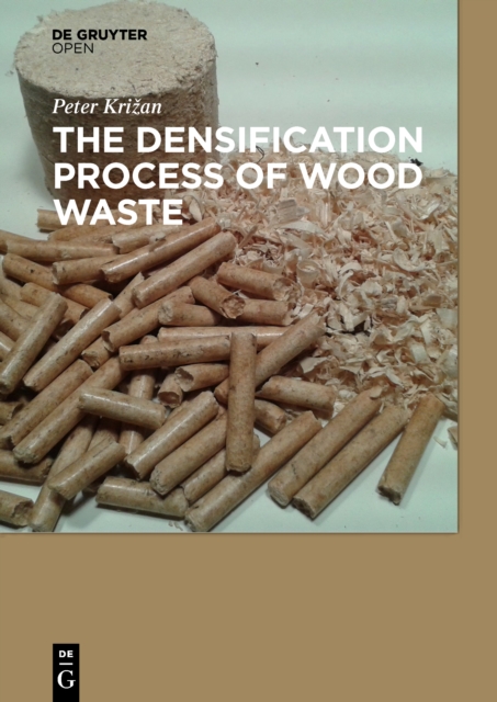 The Densification Process of Wood Waste, PDF eBook