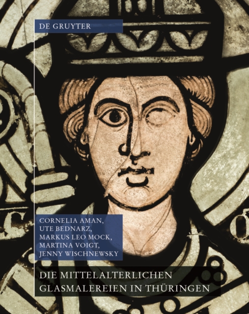 Die mittelalterlichen Glasmalereien in Thuringen ohne Erfurt und Muhlhausen, Hardback Book
