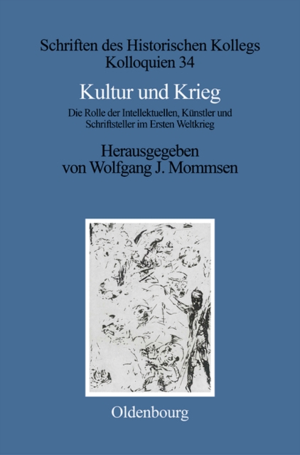 Kultur und Krieg : Die Rolle der Intellektuellen, Kunstler und Schriftsteller im Ersten Weltkrieg, PDF eBook