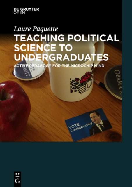 Teaching Political Science to Undergraduates : Active Pedagogy for the Microchip Mind, EPUB eBook