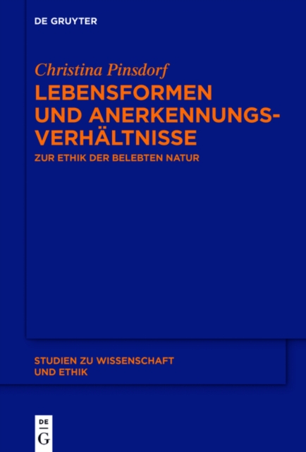 Lebensformen und Anerkennungsverhaltnisse : Zur Ethik der belebten Natur, PDF eBook