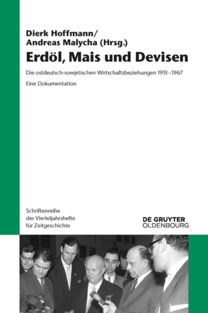 Erdol, Mais und Devisen : Die ostdeutsch-sowjetischen Wirtschaftsbeziehungen 1951-1967. Eine Dokumentation, EPUB eBook