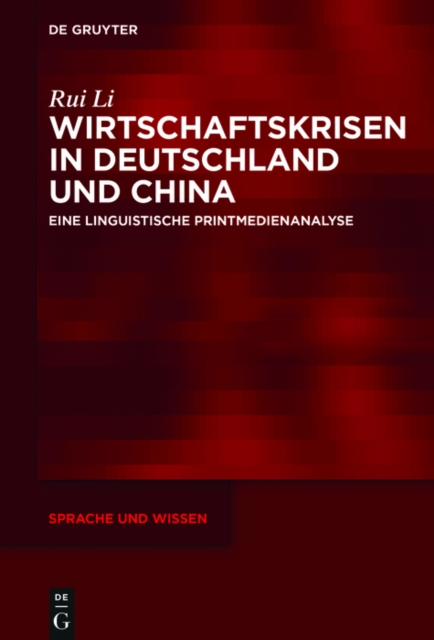 Wirtschaftskrisen in Deutschland und China : Eine linguistische Printmedienanalyse, EPUB eBook