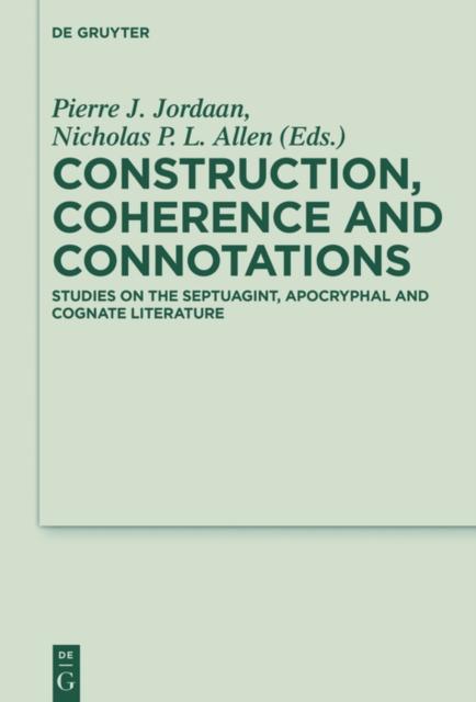 Construction, Coherence and Connotations : Studies on the Septuagint, Apocryphal and Cognate Literature, EPUB eBook