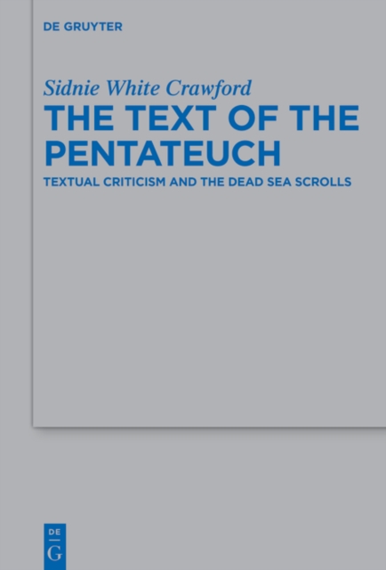 The Text of the Pentateuch : Textual Criticism and the Dead Sea Scrolls, EPUB eBook