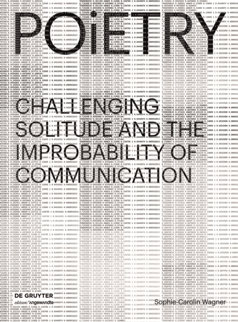 Poietry : Challenging Solitude and the Improbability of Communication, Hardback Book