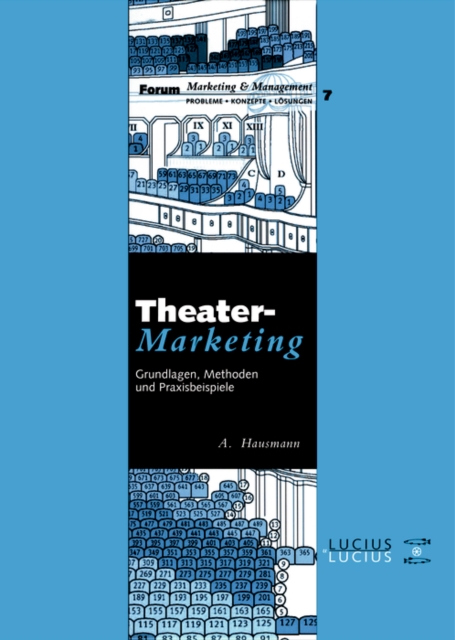 Theatermarketing : Grundlagen, Methoden und Praxisbeispiele, PDF eBook