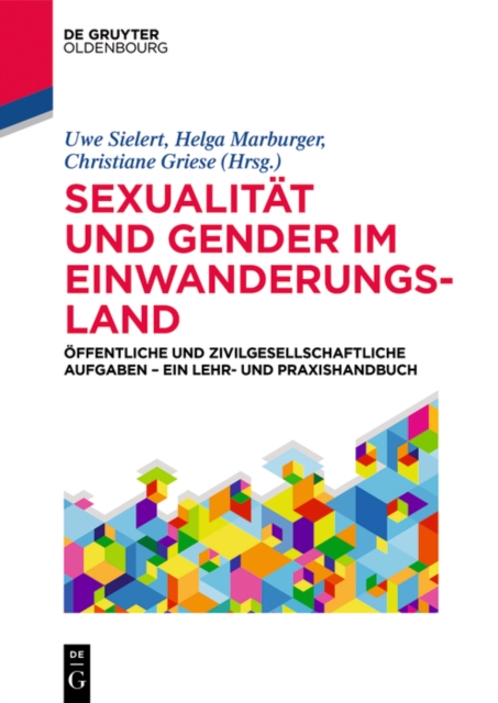 Sexualitat und Gender im Einwanderungsland : Offentliche und zivilgesellschaftliche Aufgaben - ein Lehr- und Praxishandbuch, PDF eBook