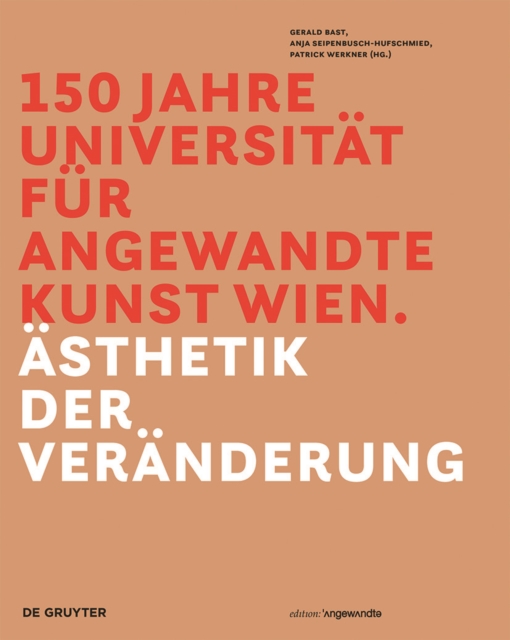 150 Jahre Universitat fur angewandte Kunst Wien : Asthetik der Veranderung, Hardback Book
