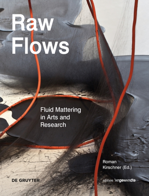 Raw Flows. Fluid Mattering in Arts and Research, PDF eBook