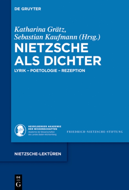 Nietzsche als Dichter : Lyrik - Poetologie - Rezeption, EPUB eBook