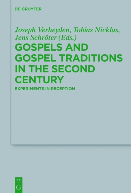 Gospels and Gospel Traditions in the Second Century : Experiments in Reception, PDF eBook