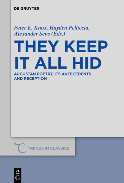 They Keep It All Hid : Augustan Poetry, its Antecedents and Reception, PDF eBook